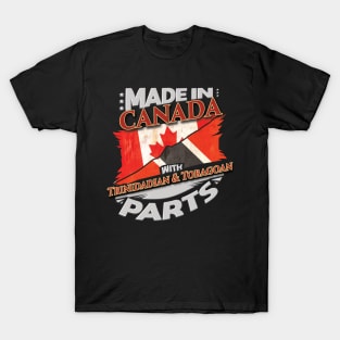 Made In Canada With Trinidadian And Tobagoan Parts - Gift for Trinidadian And Tobagoan From Trinidad And Tobago T-Shirt